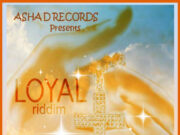 LOYAL RIDDIM (FULL PROMO) – ASHA D RECORDS
