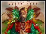 LUTAN FYAH – NUH HAIL DEM – LOCKECITY MUSIC