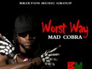 MAD COBRA – WORST DAY (KIPRICH & NINJA MAN DISS) (RAW & CLEAN) – BRIXTON MUSIC GROUP