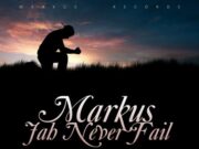 MARKUS – JAH NEVER FAIL – MARKUS RECORDS