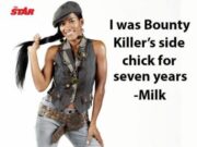 MILK OPENS UP ABOUT BEING BOUNTY KILLER’S SIDE CHICK FOR SEVEN YEARS