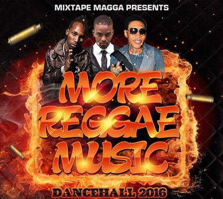 MIXTAPE MAGGA – MORE REGGAE MUSIC 2016 PT 2