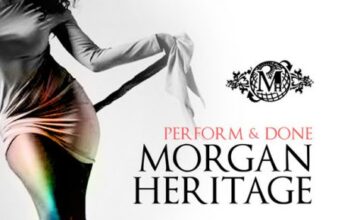MORGAN HERITAGE – PERFORM AND DONE – SEANI B & DON CHANDLER
