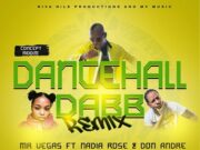 MR VEGAS FT NADIA ROSE & DON ANDRE – DANCEHALL DABB (REMIX) – RIVA NILE PRODUCTIONS
