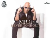 MR G – NEVER GONE QUIT – SEANIZZLE RECORDS