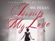 MR. VEGAS – IDENTIFY – MV MUSIC