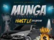 MUNGA HONORABLE – HUSTLE EVERYDAY – XXYLUS PRODUCTION