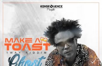 GHOST – MAKE A TOAST – 1 WAY RIDDIM – KONSEQUENCE MUZIK
