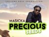 MASICKA – PRECIOUS SEEDS – PRECIOUS SEEDS RIDDIM – COLLEGE BOIZ PRODUCTION