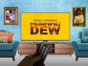 MUNGA – MORNING DEW – ONE ARMY ENTERTAINMENT