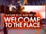 NATURE & TEEJAY – WELCOME TO THE PLACE – MUZIC HOUSE PRODUCTION