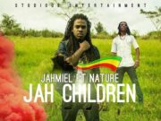NATURE X JAHMIEL – JAH CHILDREN – STUDIOUS ENTERTAINMENT
