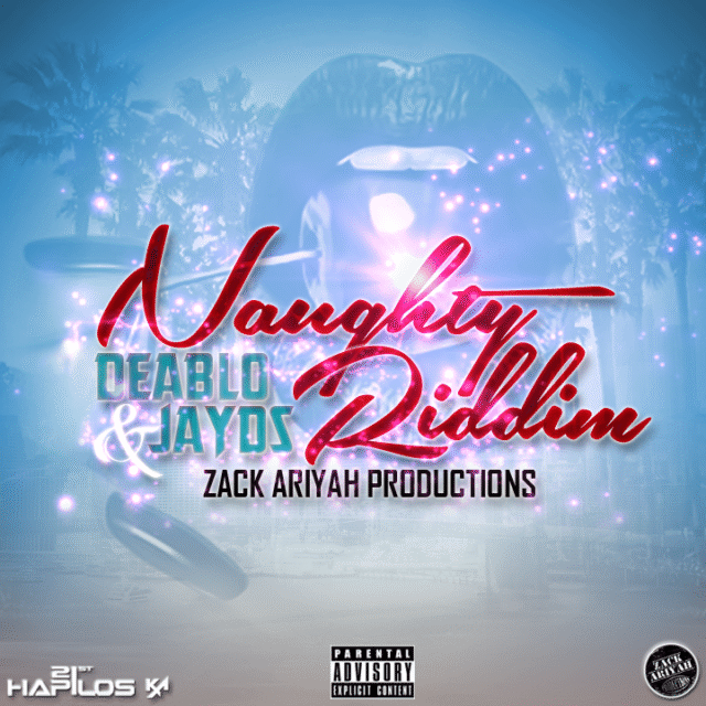 NAUGHTY RIDDIM – ZACK ARIYAH PRODUCTIONS