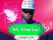 NAAZIR – MI DARLIN – TEAM STEEL MUZIK