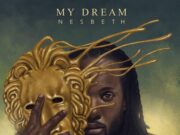 NESBETH – MY DREAM – ENTERTAINMENT SOUL