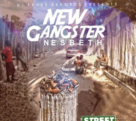 NESBETH – NEW GANGSTER – STREET LIGHT RIDDIM – DJ FRASS RECORDS