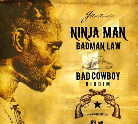 NINJA MAN – BADMAN LAW – BAD COWBOY RIDDIM – JROD RECORDS