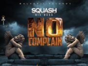 SQUASH – NO COMPLAIN – MALAKHII RECORDS