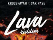 JAH MALO – NOOKIE – LAVA RIDDIM – KROSSFAYAH x SAK PASE