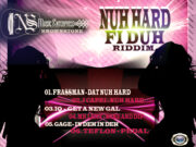 NUH HARD FI DUH RIDDIM – NS MUSIC ENTERPRISES