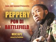JAM JAH SOUND – PEPPERY PON DI BATTLEFIELD – MIXTAPE