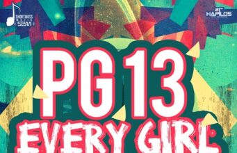 PG 13 – EVERY GIRL OUT THERE – SHORTBOSS MUZIK