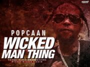 POPCAAN – WICKED MAN THING – WICKED WICKED RIDDIM – YOUNG VIBEZ PRODUCTIONS