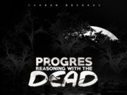 PROHGRES – REASONING WITH THE DEAD – CAHBAN REKORDS