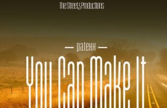 PATEXX – YOU CAN MAKE IT – THE STREETZ PRODUCTION