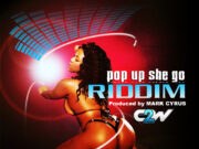 POP UP SHE GO RIDDIM – C2W MUSIC LTD