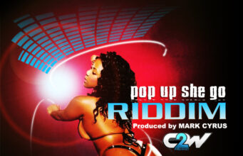 POP UP SHE GO RIDDIM – C2W MUSIC LTD