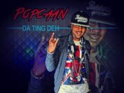 POPCAAN – DA TING DEH (MAIN MIX & RADIO) – OVERDRIVE RIDDIM – JA PRODUCTIONS