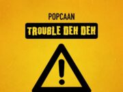 POPCAAN – TROUBLE DEH DEH (EXPLICIT & RADIO) – DUNWELL PRODUCTIONS