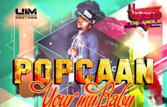 POPCAAN – YOUR MY BABY (CLEAN) – LOVE TRI-ANGLE RIDDIM – UIM RECORDS
