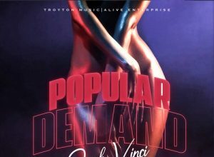 JAH VINCI – POPULAR DEMAND – TROYTON MUSIC & ALIVE ENTERPRISE