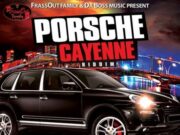PORSCHE CAYENNE RIDDIM (FULL PROMO) – FRASSOUT FAMILY & DA BOSS MUSIC