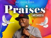 1MRSMOOTH – PRAISES – BIG LEAGUE MUSIC