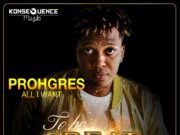PROHGRES – ALL I WANT – TO BE GREAT RIDDIM – KONSEQUENCE MUZIK