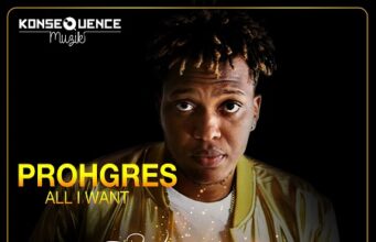 PROHGRES – ALL I WANT – TO BE GREAT RIDDIM – KONSEQUENCE MUZIK