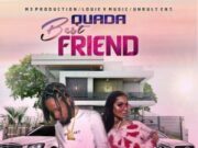 QUADA – BEST FRIEND (EXPLICIT & RADIO) – MONEY 3 PRODUCTION & UNRULY ENT