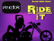 RDX – RIDE IT – RAW & CLEAN – BLAQK SHEEP MUSIC