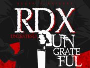 RDX – UNGRATEFUL – BLOCK C RECORDS