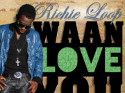 RICHIE LOOP – WAAN LOVE YOU (RAW & RADIO) – NO GIMMICKS PRODUCTION