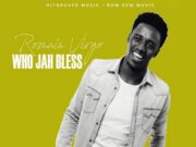 ROMAIN VIRGO – WHO JAH BLESS – HITGRUVES MUSIC _ BOM DEM MUSIC