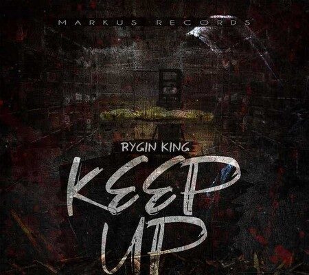 RYGIN KING – KEEP UP – MARKUS RECORDS