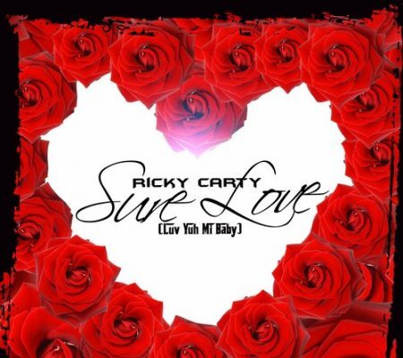 RICKY CARTY – SURE LOVE (LOVE YUH MI BABY) – BRIGHT LIGHT RECORDS