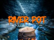 RIVER POT RIDDIM (FULL PROMO) – TROYTON MUSIC