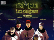 RVSSIAN FT BAD BUNNY, FARRUKO, KING KOSA & NICKY JAM – SI TU LO DEJAS – HEAD CONCUSSION RECORDS