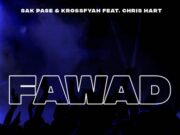 SAK PASE X KROSSFAYAH FT. CHRIS HART – FAWAD – SNCE1804 _ KROSSFAYAH