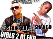 SEAN PAUL FT SHANE O – GIRLS 2 DI END – LEFTSIDE AND ESCO